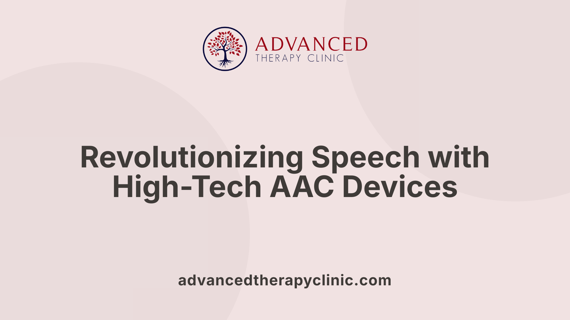 Revolutionizing Speech with High-Tech AAC Devices