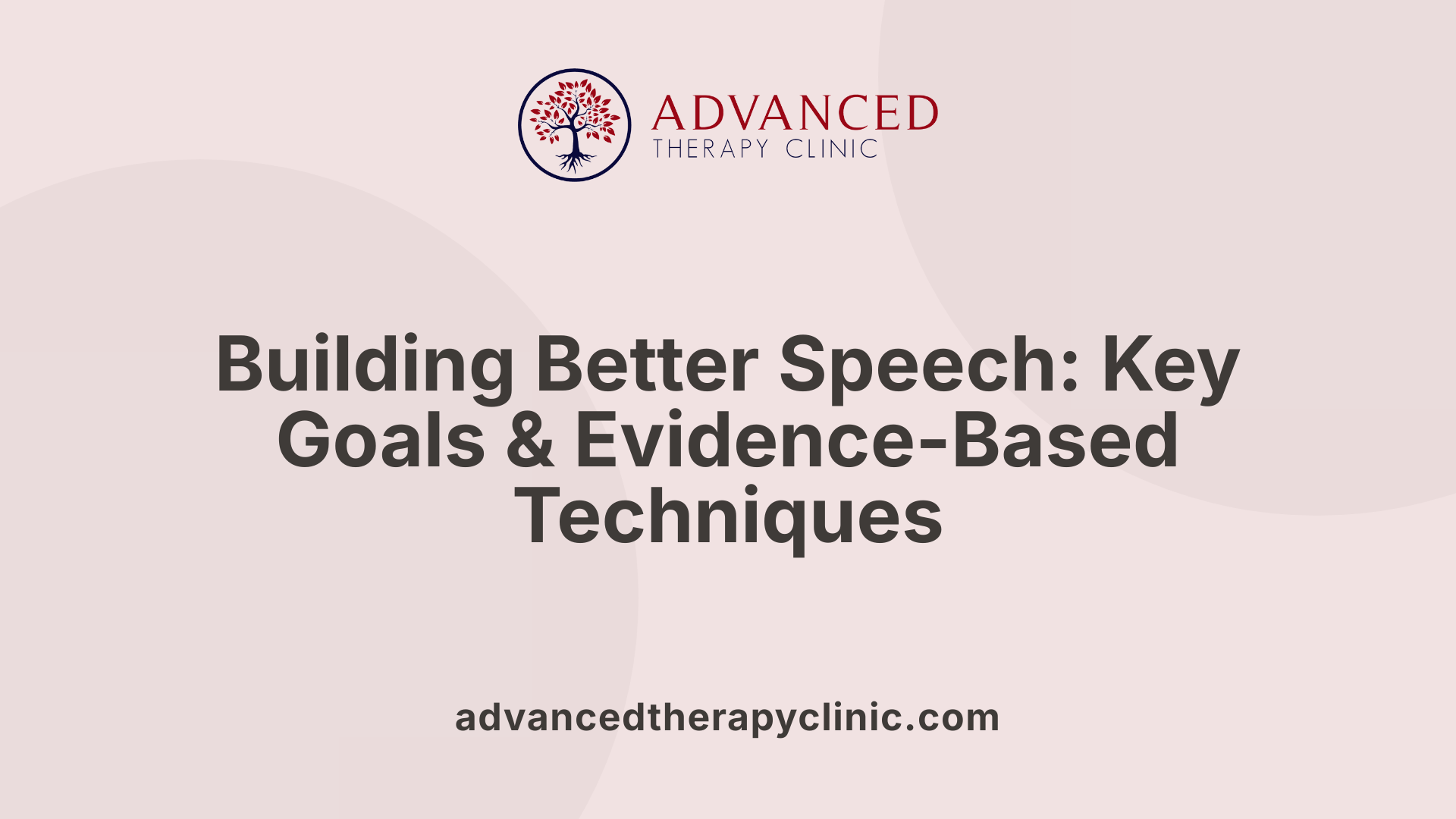 Building Better Speech: Key Goals & Evidence-Based Techniques