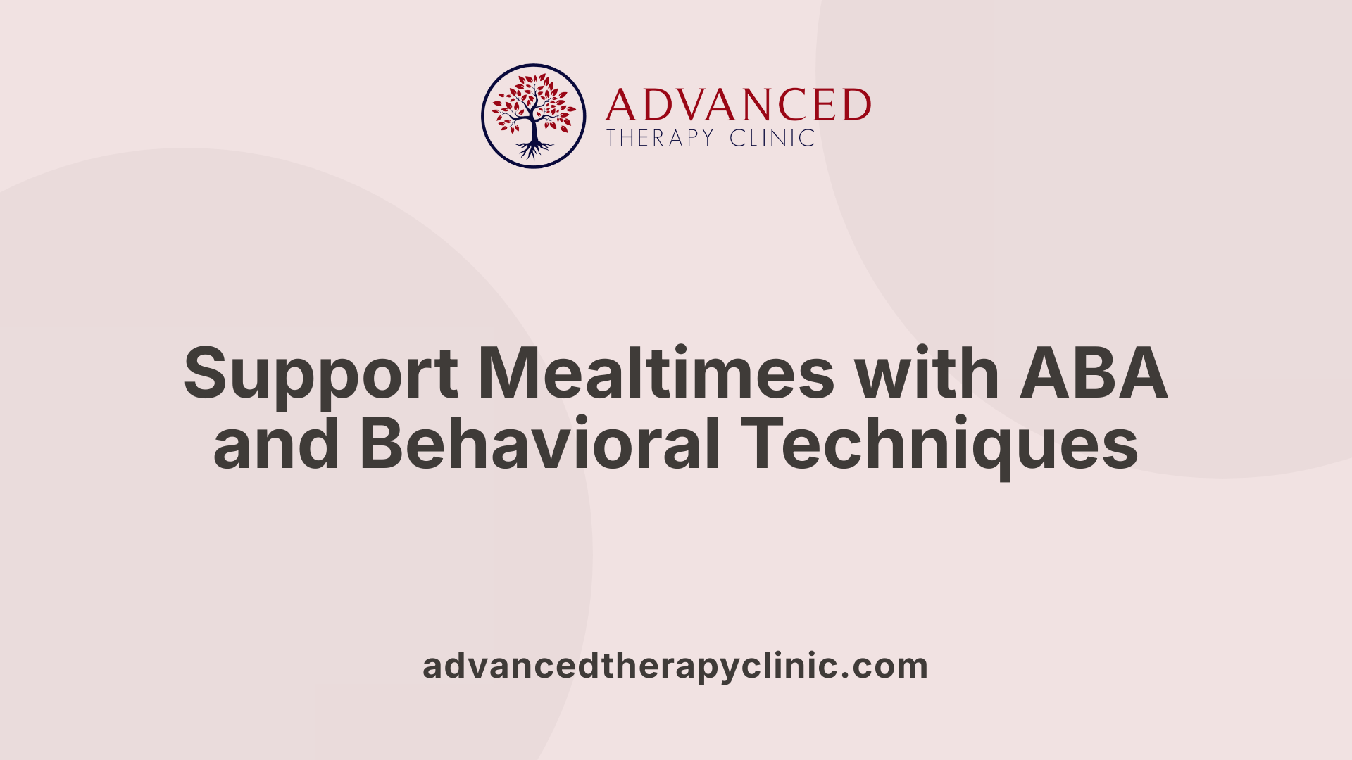 Support Mealtimes with ABA and Behavioral Techniques