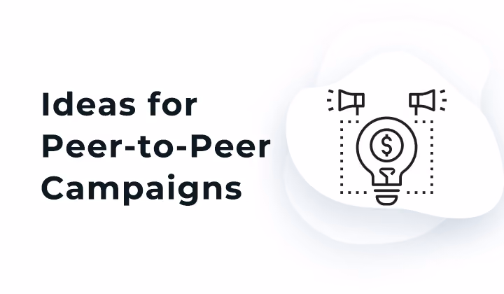 Explore our top peer-to-peer fundraising ideas to make the most out of your campaigns.
