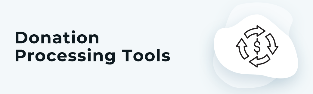 Let's take a look at some of the most intuitive donation tools for payment processing.