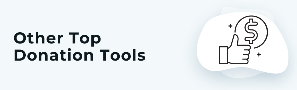 Let's dive into several other online donation tools built for nonprofits.