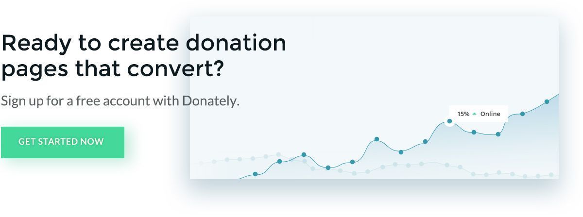 Create your free account to start using Donately's leading online donation tools.