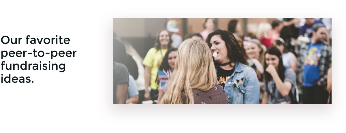 Our-Favorite-Peer-to-Peer-Fundraising-Ideas