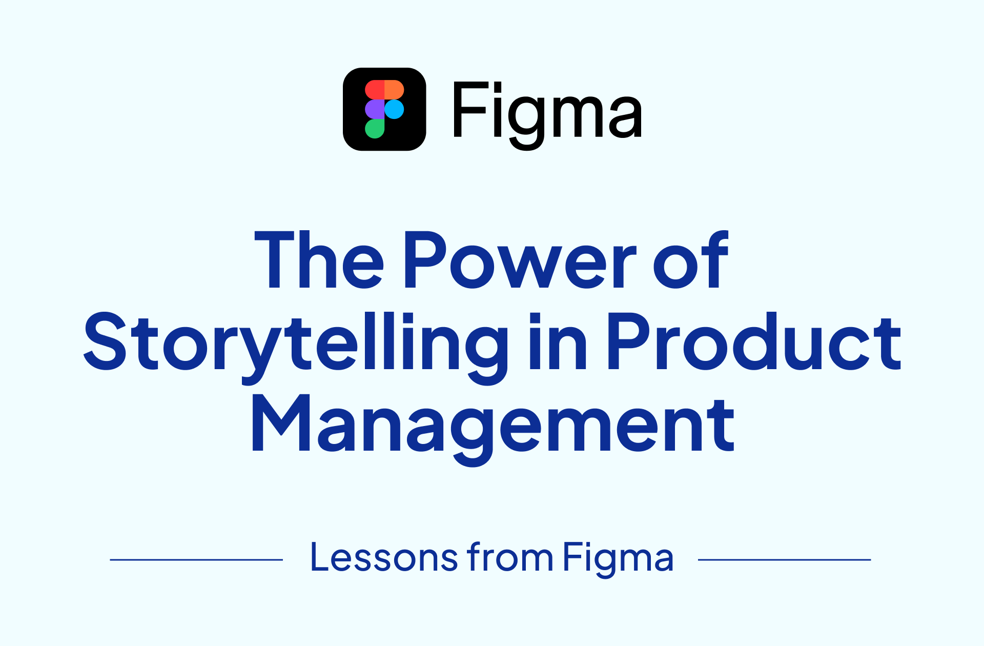 The Power of Storytelling in Product Management: Lessons from Figma