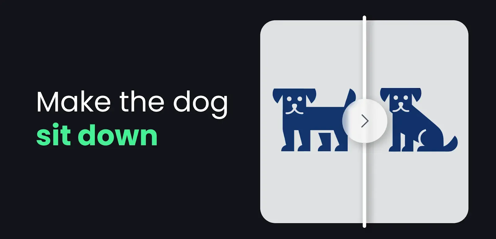 Before-and-after slider showing a dog icon changed from standing to sitting position.