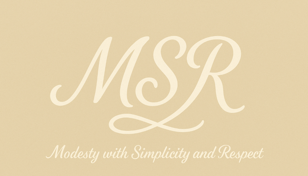 MSR modesty, simplicity &respect