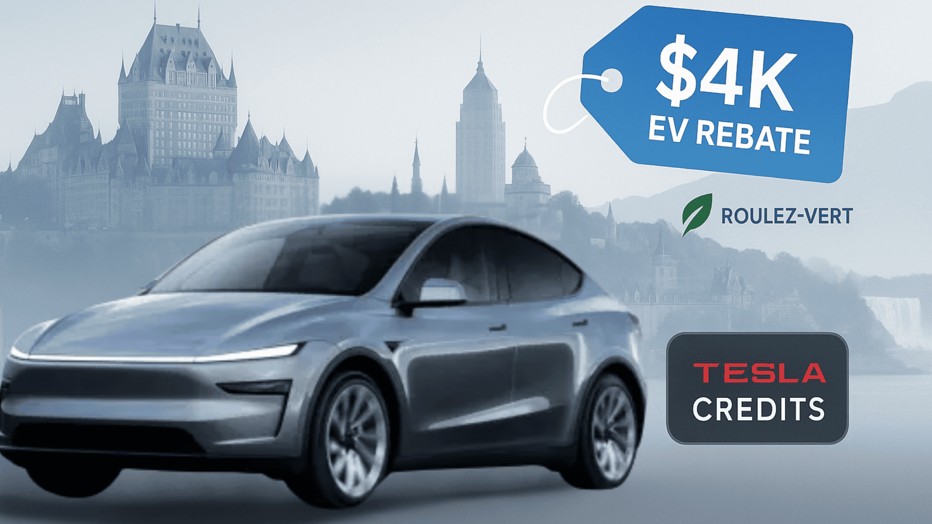 16:9 blog cover illustration of a 2026 Tesla Model Y (Berlin-built) parked and charging in front of a Quebec City backdrop (Château Frontenac silhouette), featuring a bold blue “$4K EV Rebate” tag, Roulez-Vert logo, and a Tesla Credits badge—conveying Quebec-specific EV rebate info and incentive stacking