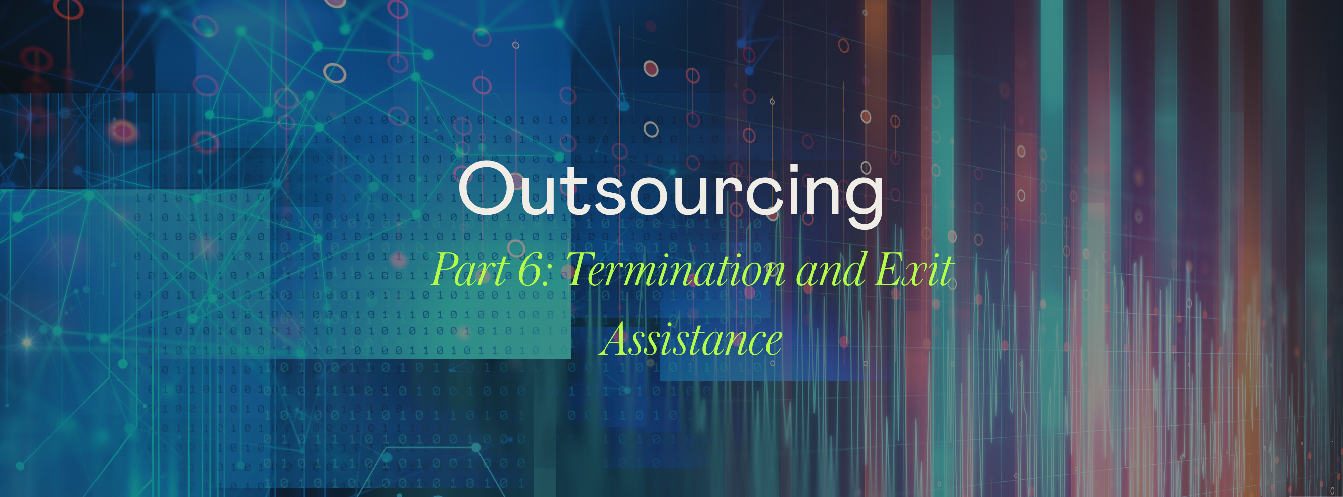 Outsourcing Explained: Termination and Exit Assistance