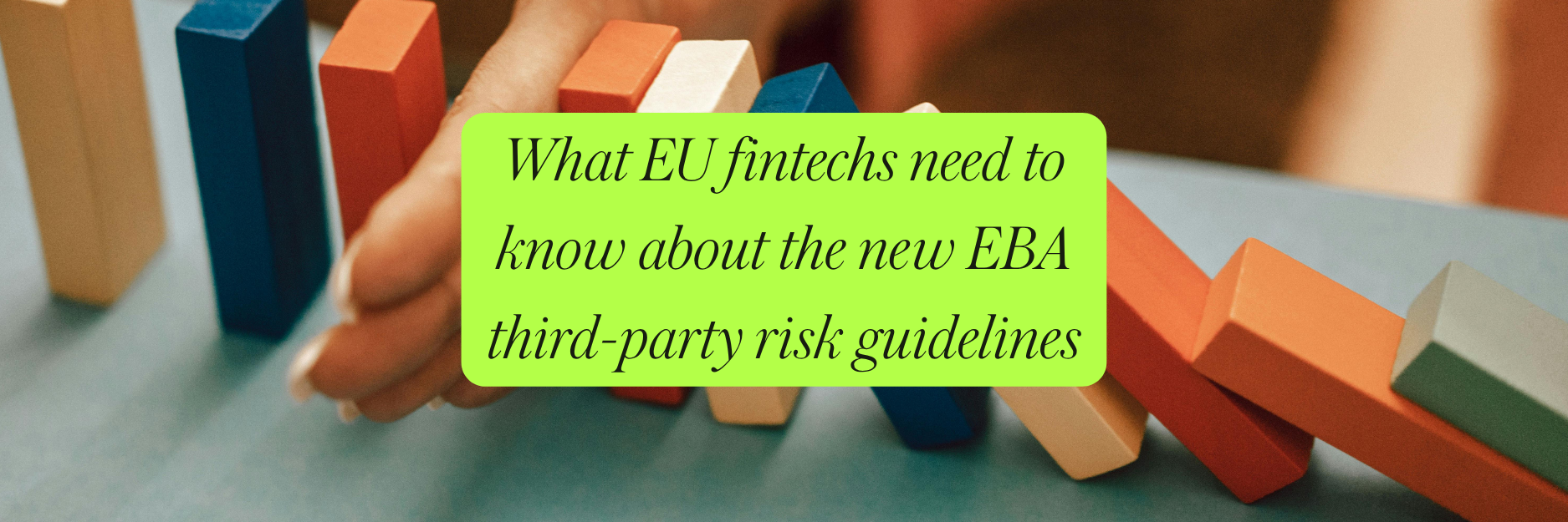 What EU fintechs need to know about the new EBA third-party risk guidelines