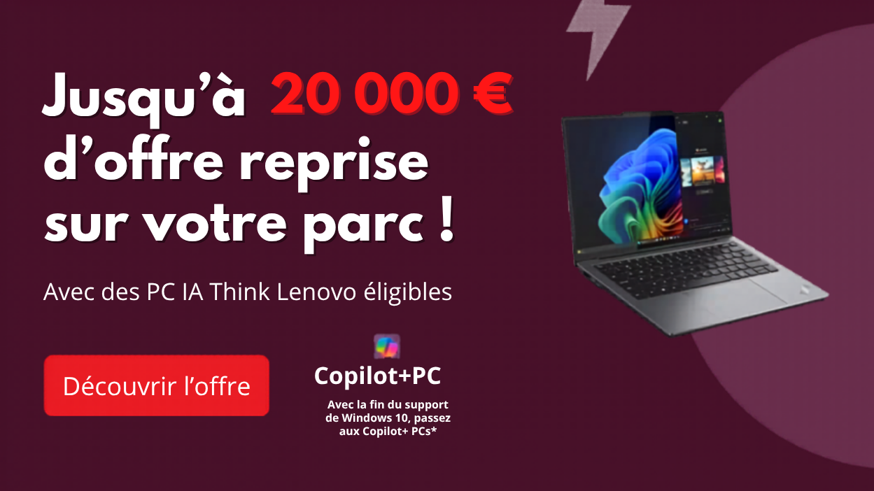 Jusqu’à 20 000 € de reprise pour repenser votre infrastructure IT en toute sécurité
