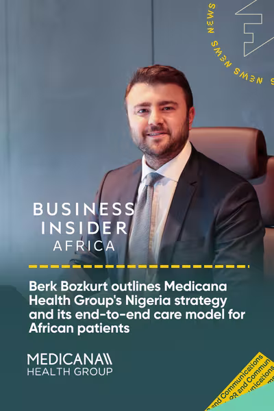 Business Insider Africa article on Medicana Health Group’s Nigeria strategy