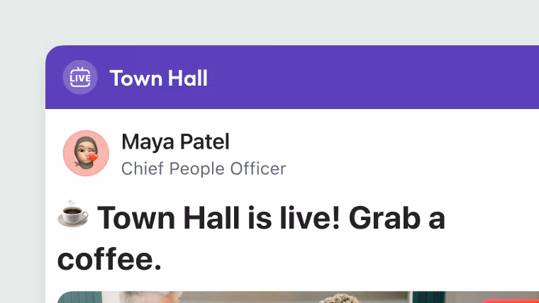 Screenshot of a live event titled 'Town Hall' with a purple header showing a live broadcast icon. Below, Maya Patel, Chief People Officer, is shown with her avatar and a message saying, 'Town Hall is live! Grab a coffee,' accompanied by a coffee cup emoji.