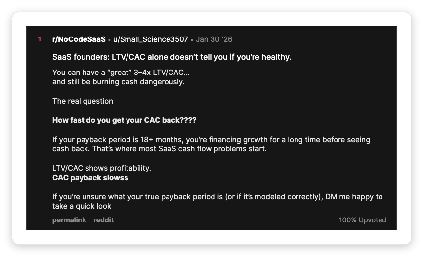 Reddit r/NoCodeSaaS founder post explaining why CAC payback period matters more than LTV:CAC ratio for SaaS cash flow survival
