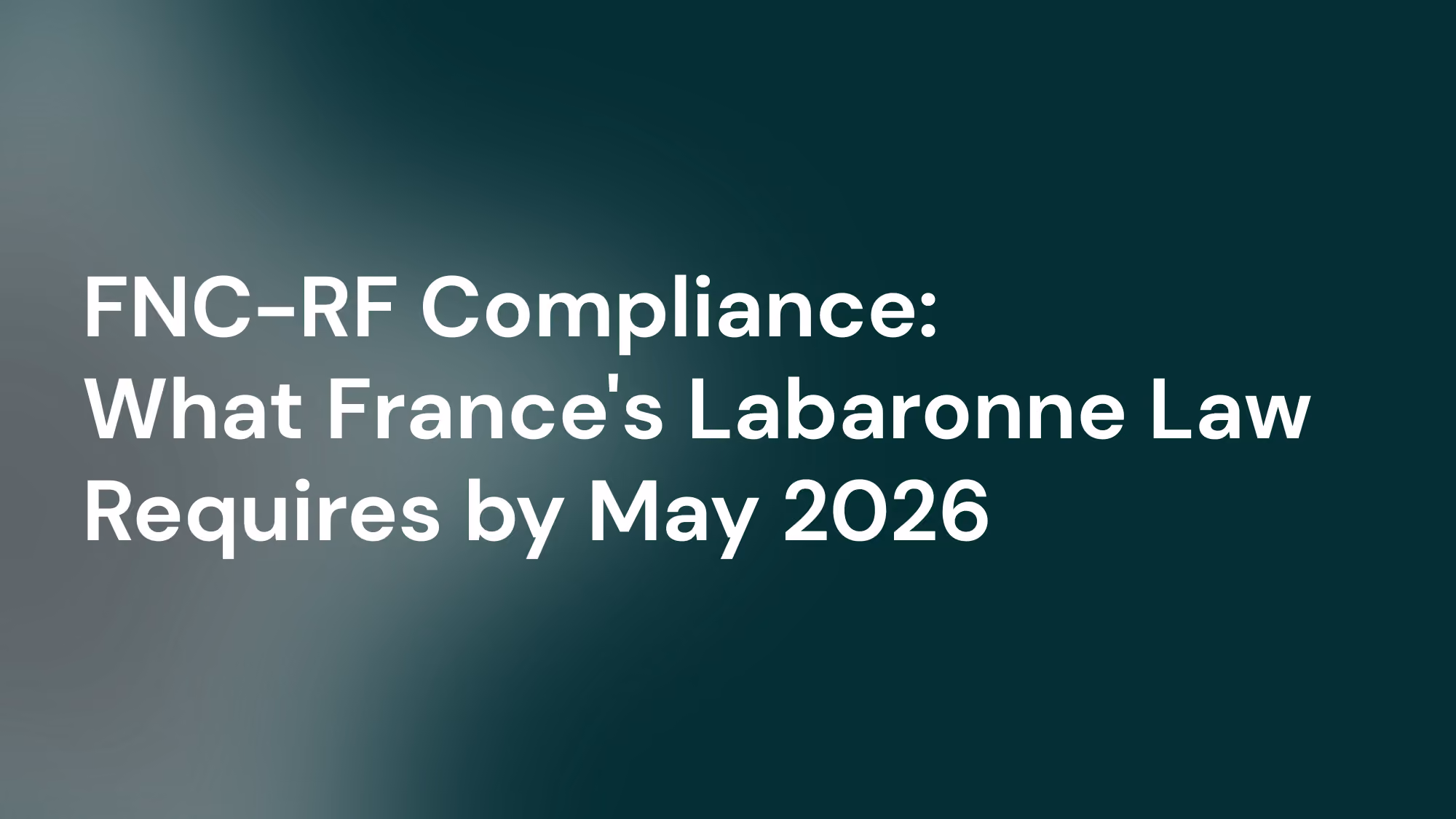 FNC-RF Compliance for PSPs: What France's Labaronne Law Requires by May 2026 