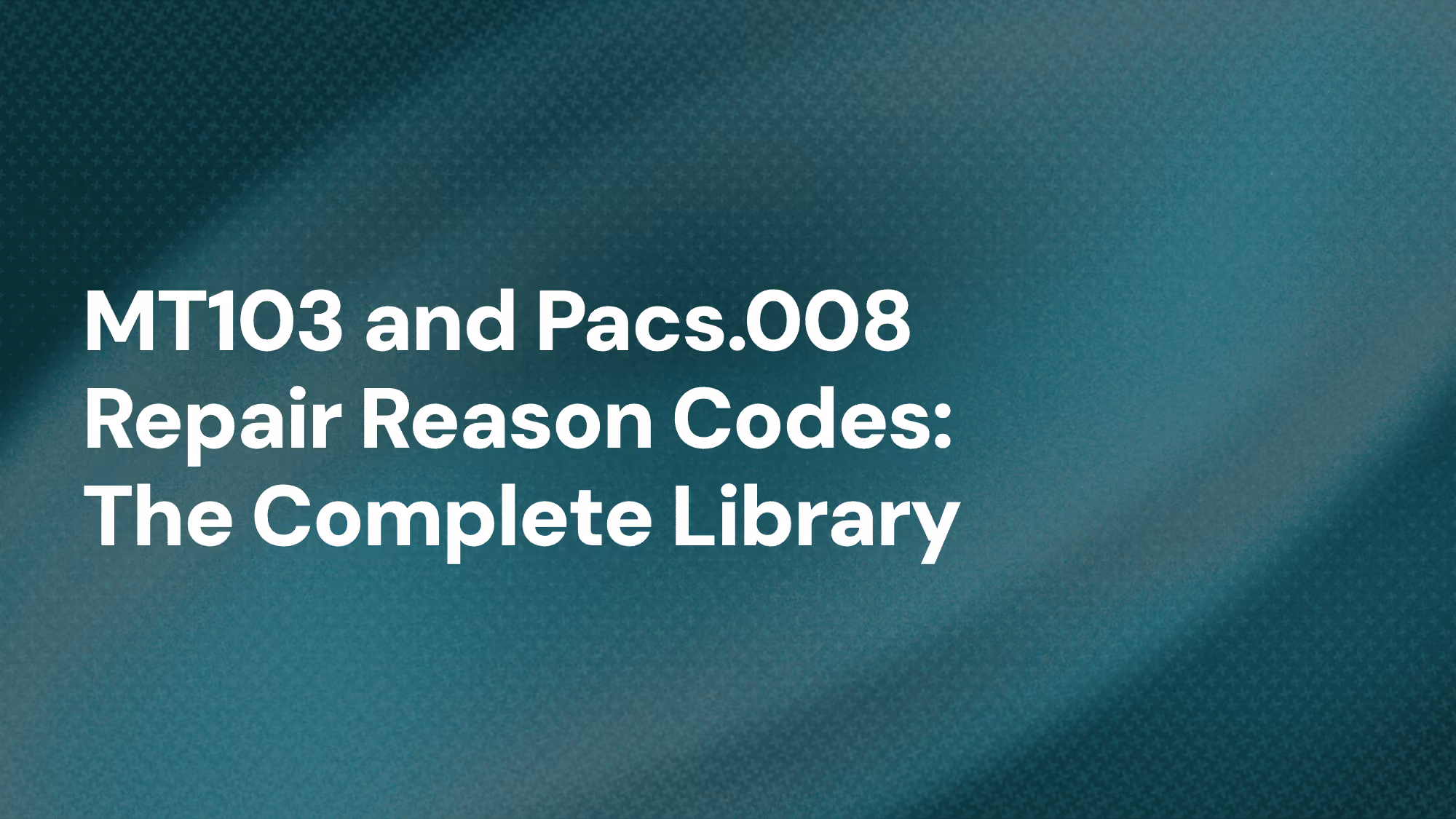 mt103-pacs008-repair-reason-codes_iPiD