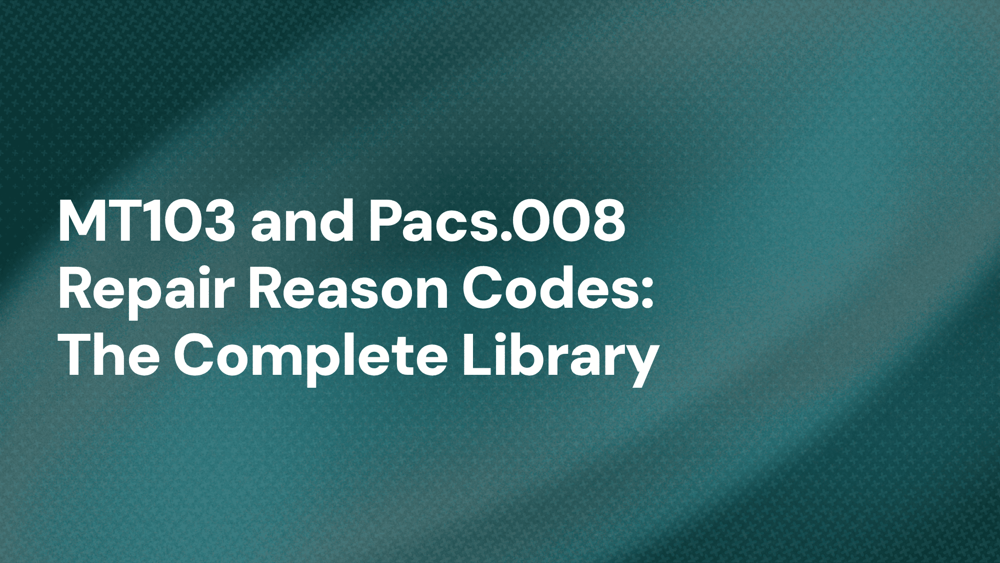 mt103-pacs008-repair-reason-codes_iPiD