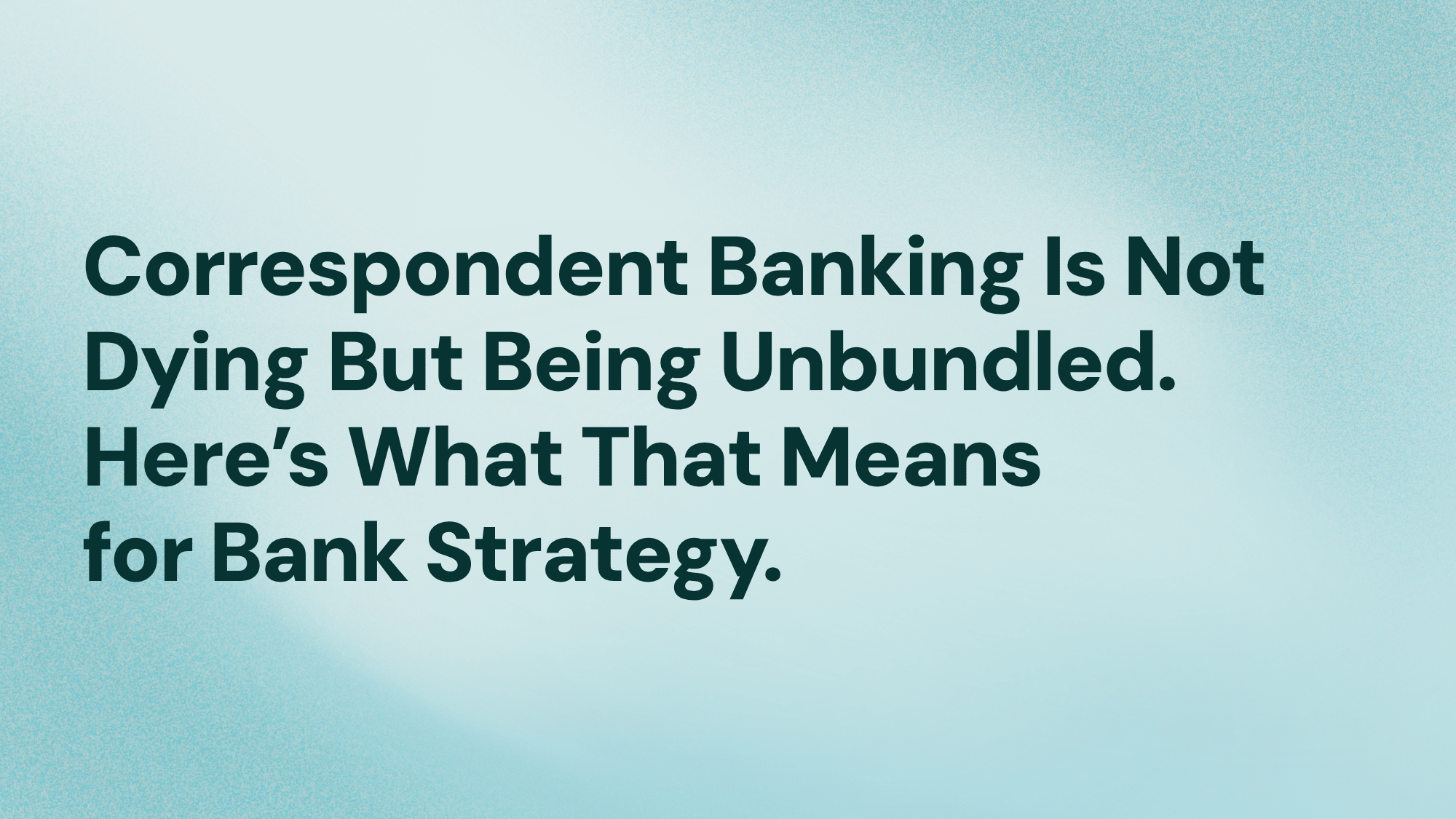 correspondent-banking-unbundled_iPiD