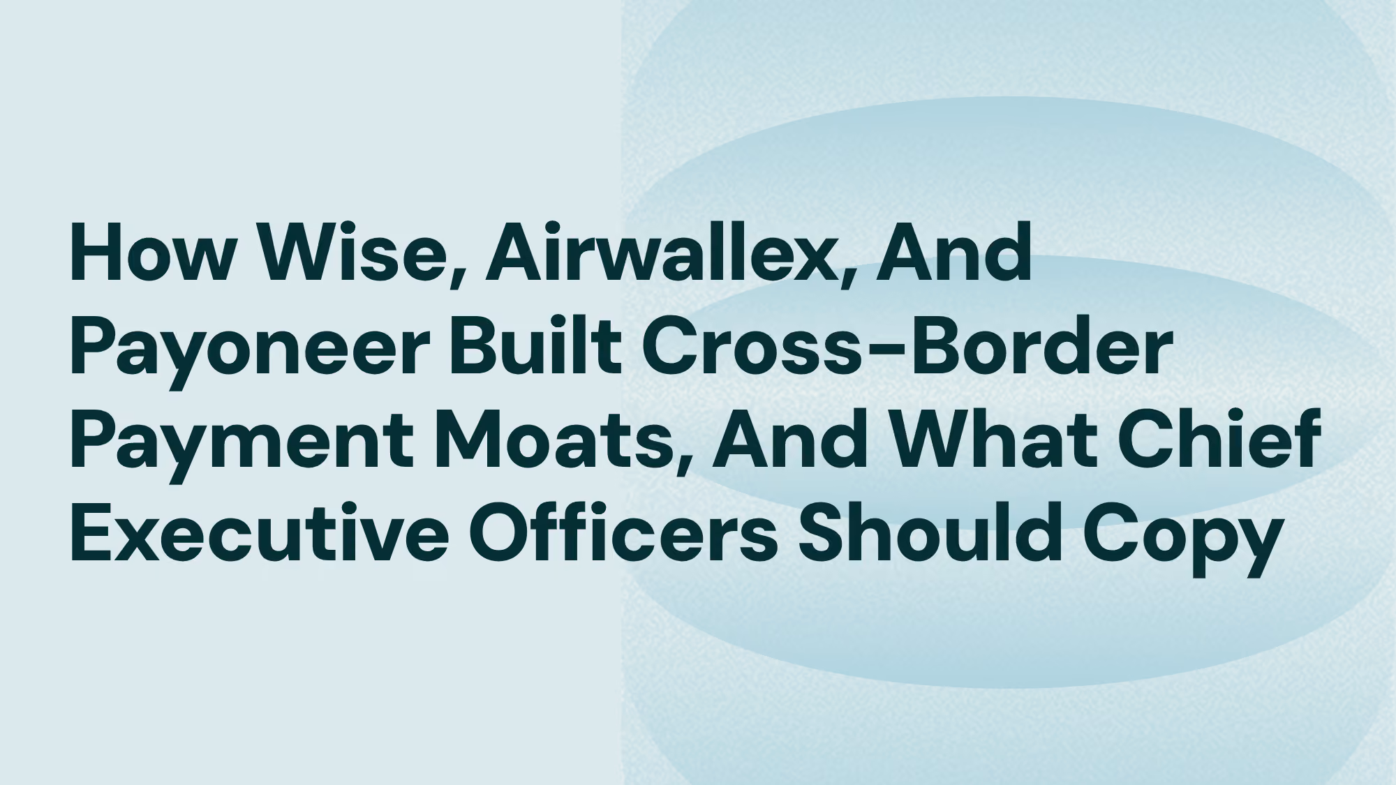 wise-airwallex-payoneer-moats_iPiD
