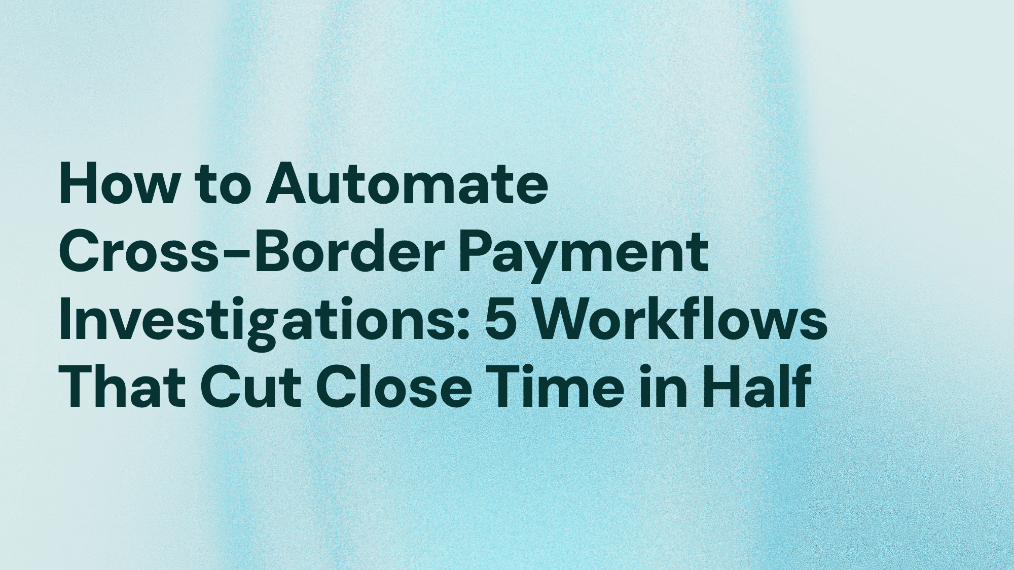 automate-cross-border-payment-investigations_iPiD