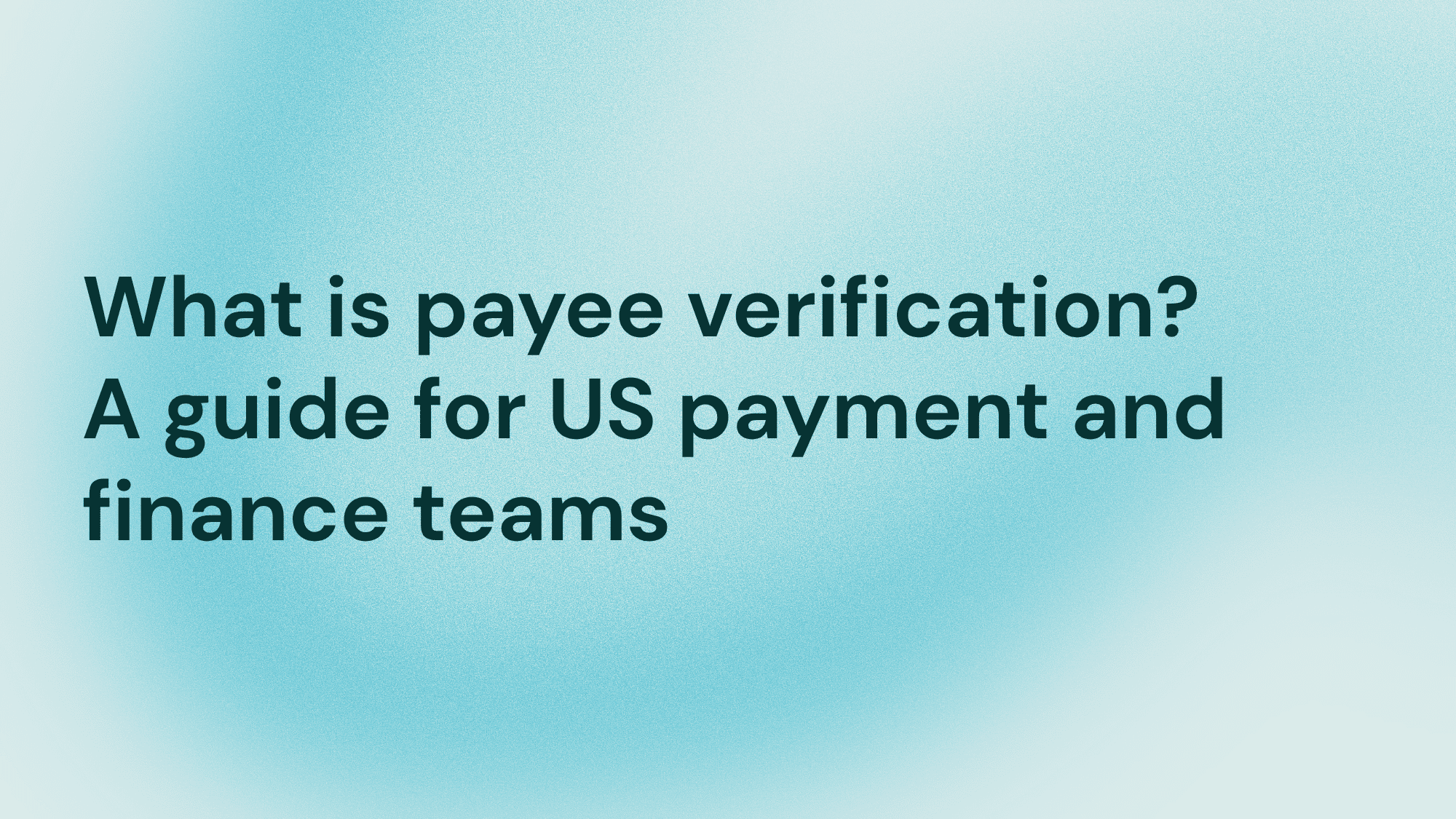 What is payee verification for US teams?