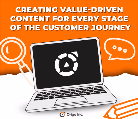 Creating Value-Driven Content for Every Stage of the Customer Journey