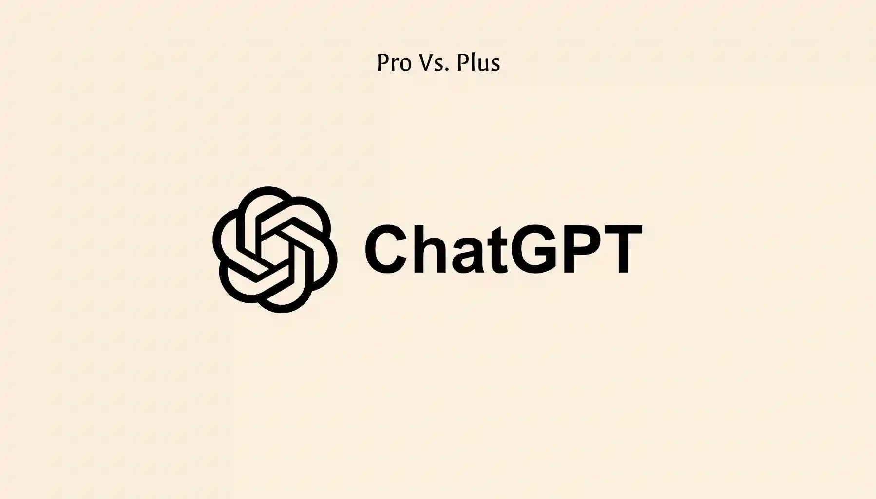 ChatGPT pro vs. ChatGPT Plus