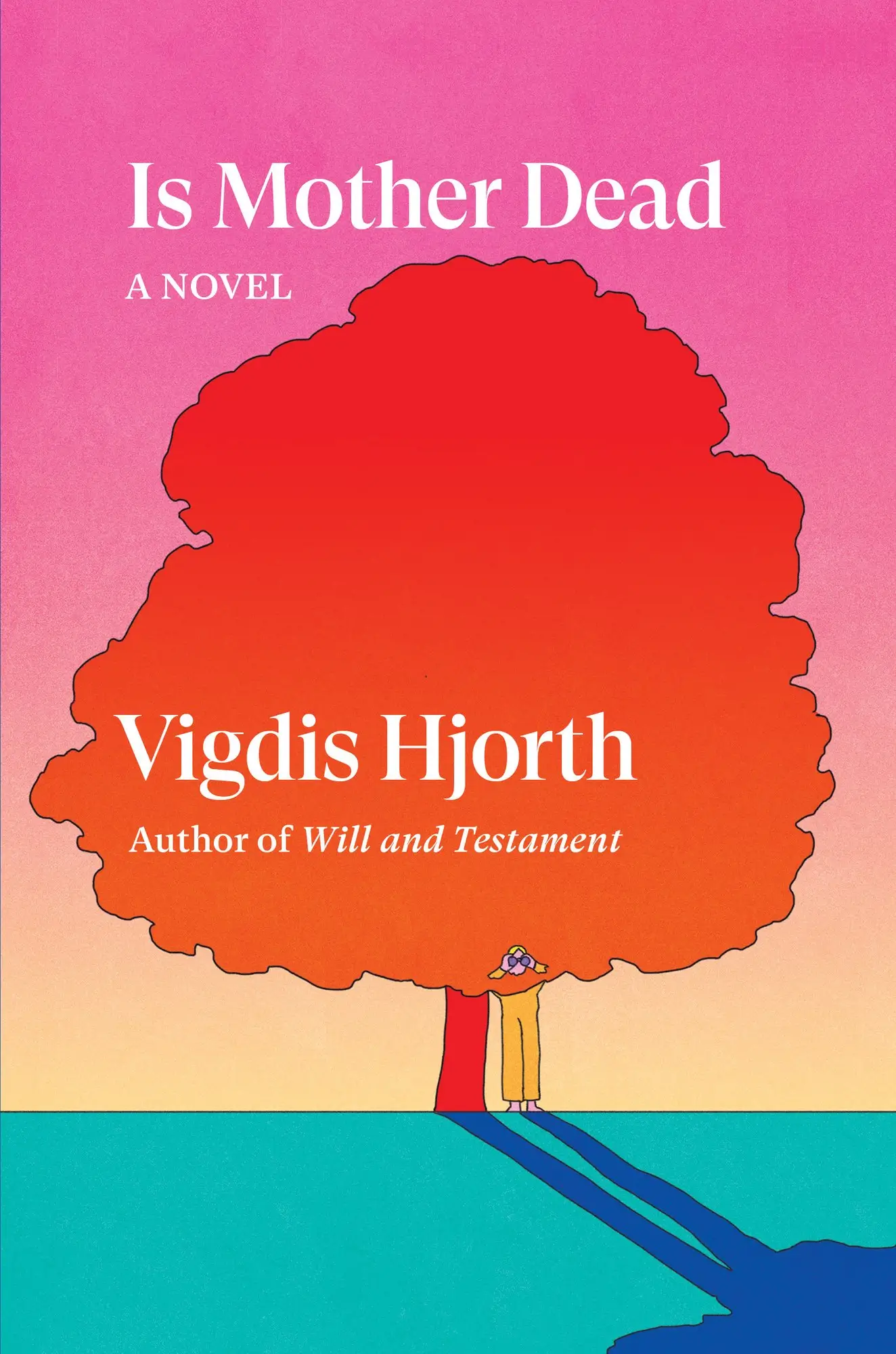 Book cover of Is Mother Dead by Vigdis Hjorth