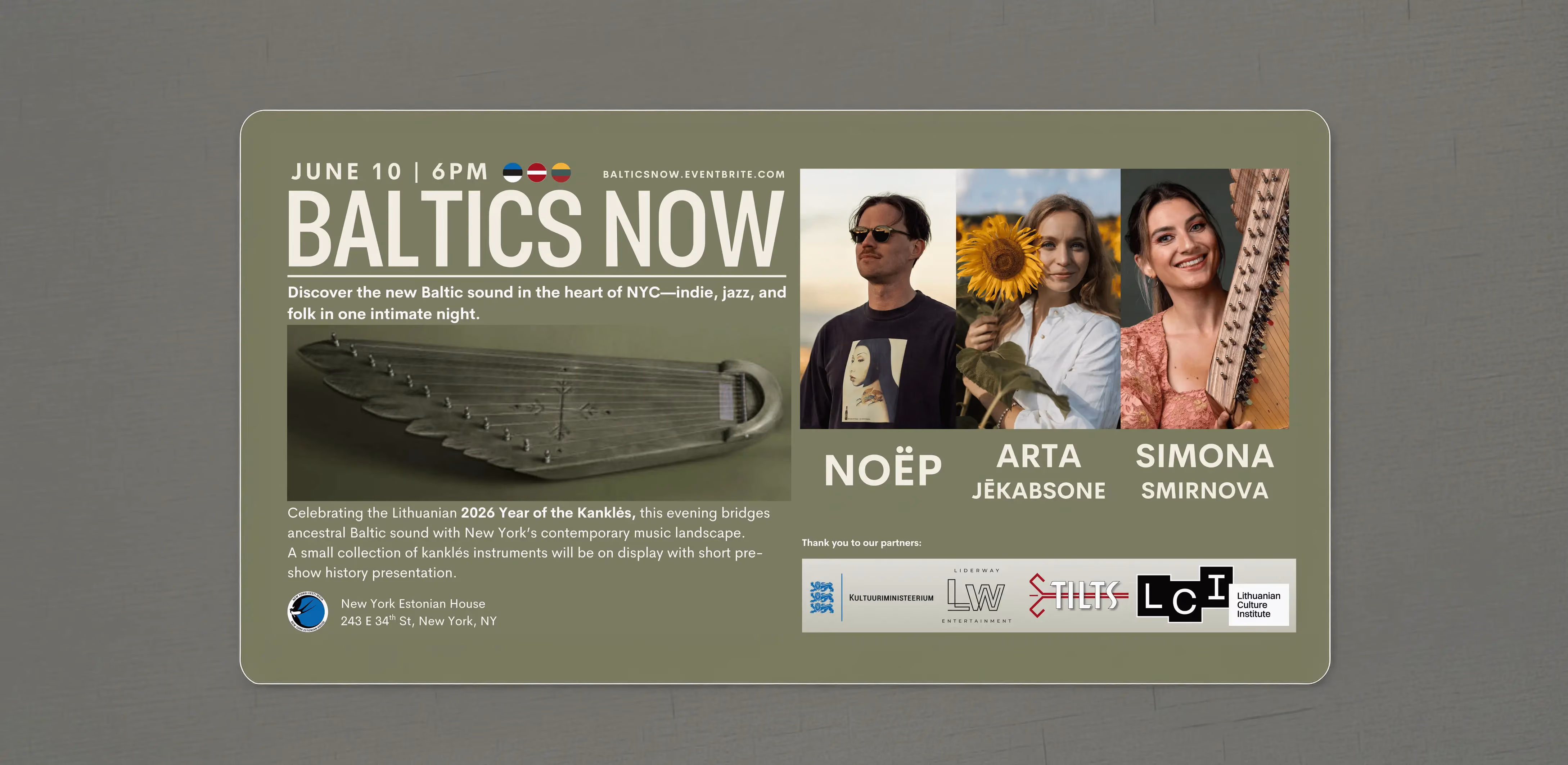 A promotional card for Baltics NOW at the New York Estonian House on 10 June, showing a kanklės and portraits of Noëp, Arta Jēkabsone and Simona Smirnova.