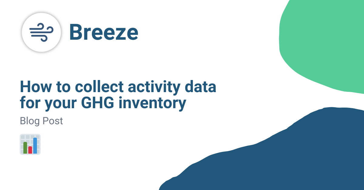 Activity Data How to collect and estimate activity data for your GHG inventory ...