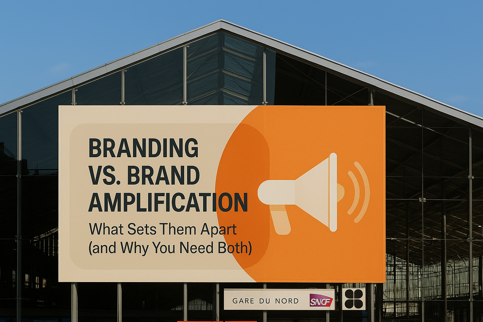 Billboard outside a glass building reads "Branding vs. Brand Amplification: What Sets Them Apart (and Why You Need Both)" with a megaphone graphic.