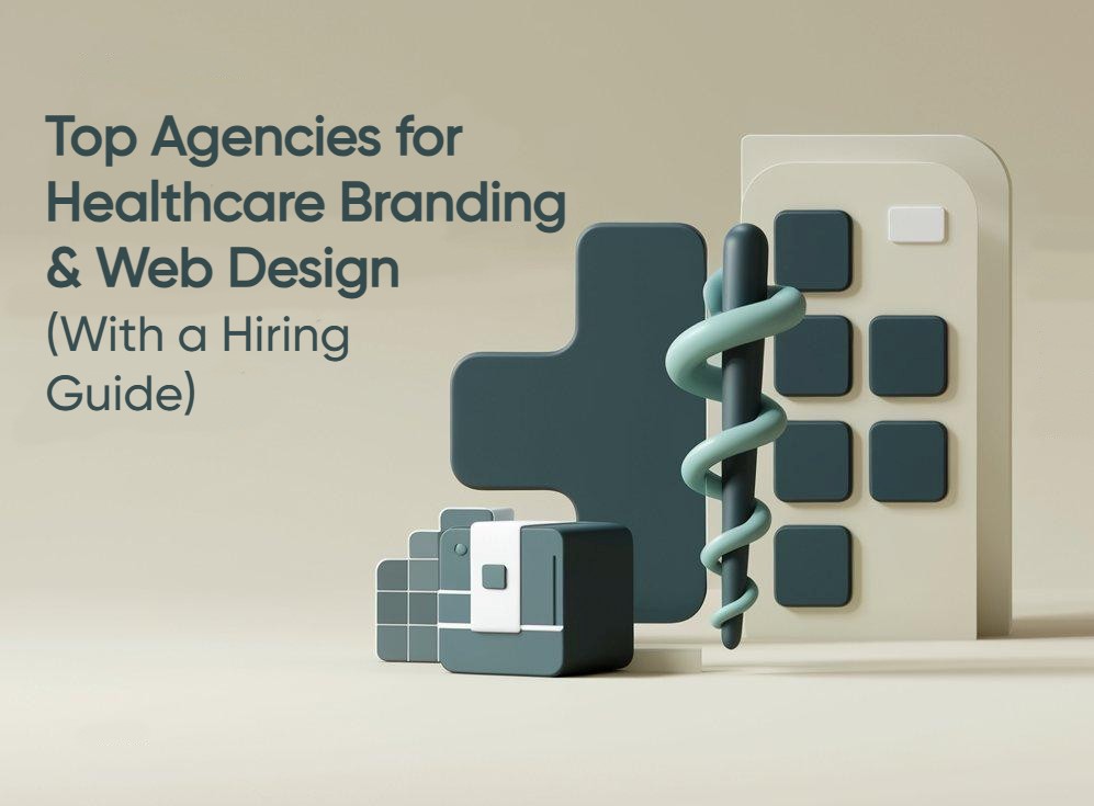 3D render of a caduceus and medical elements on a beige background. Text reads "Top Agencies for Healthcare Branding & Web Design (With a Hiring Guide)."