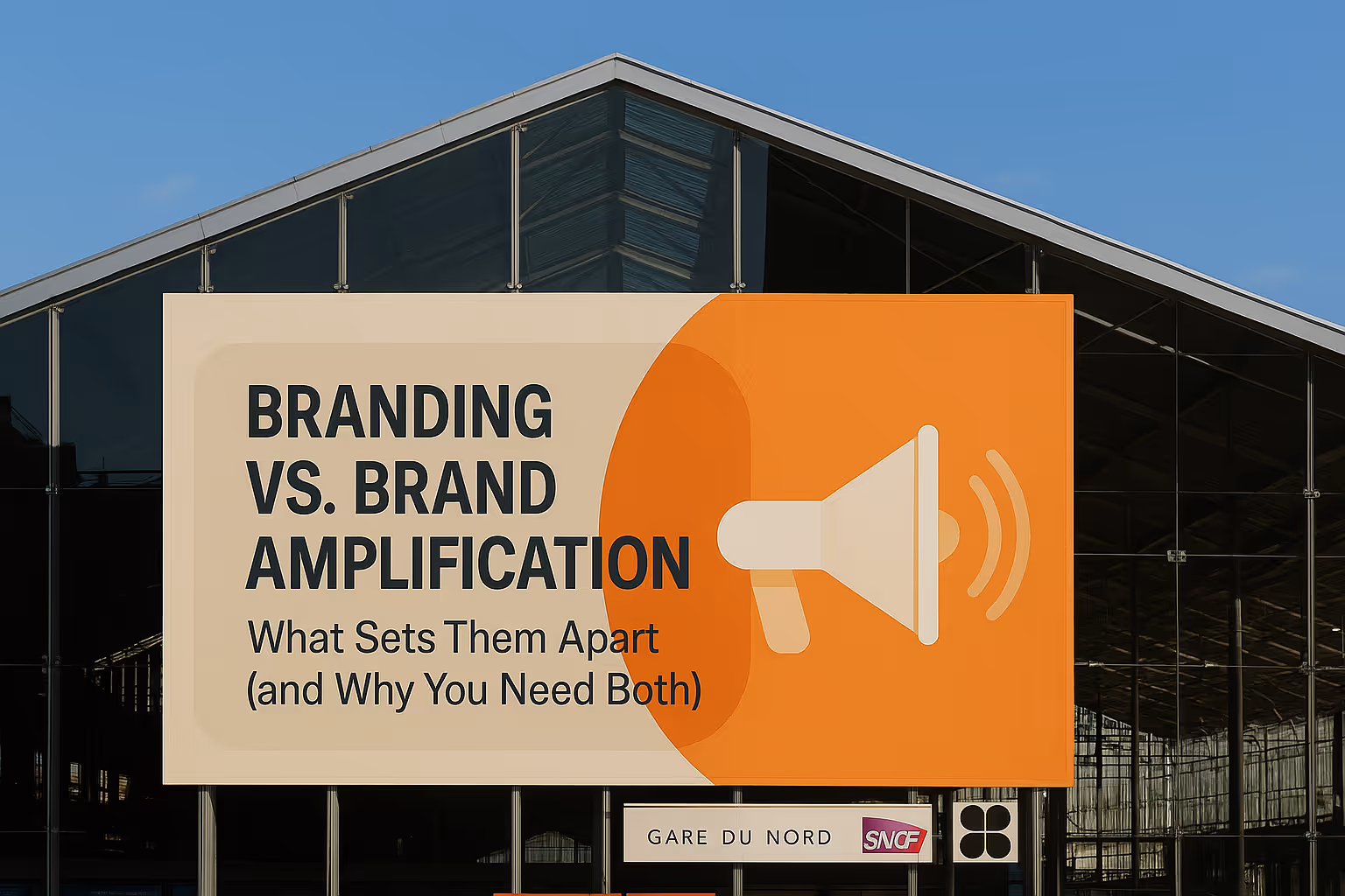 Billboard outside a glass building reads "Branding vs. Brand Amplification: What Sets Them Apart (and Why You Need Both)" with a megaphone graphic.
