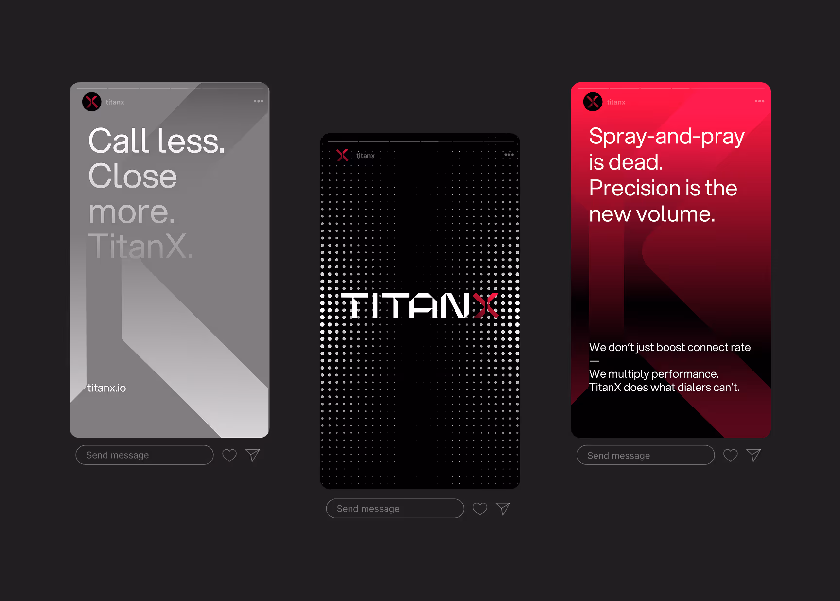 Left: "Call less. Close more. TitanX" in white on gray. Center: "TitanX" in white on a dotted black background. Right: "Spray-and-pray is dead. Precision is the new volume." on a red gradient. 