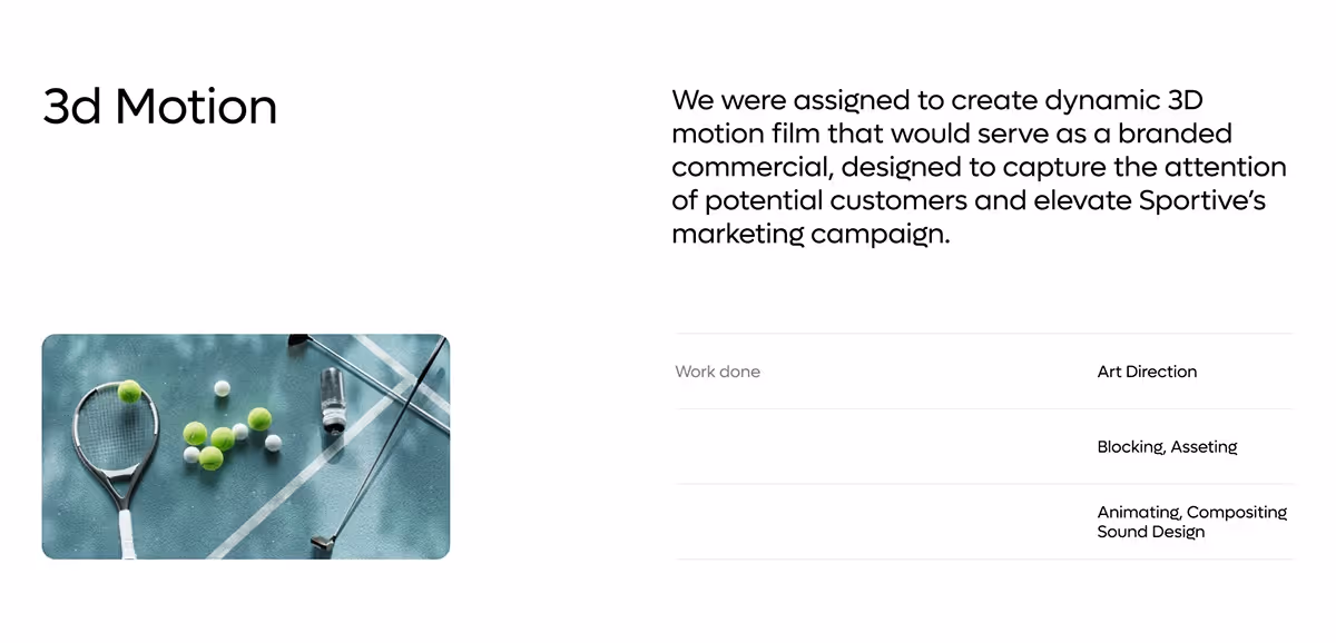 An image showcasing a tennis racket and tennis balls on a court background, representing the 3D Motion film created for the Sportive campaign. The accompanying text describes the project goal: "We were assigned to create dynamic 3D motion film that would serve as a branded commercial... and elevate Sportive's marketing campaign," emphasizing the balance of technical precision and artistic vision.