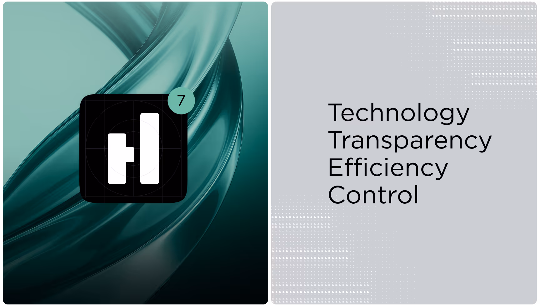 Abstract teal swirl background with a black icon featuring white shapes and a green circle with the number 7. Text: "Technology, Transparency, Efficiency, Control" on the right.