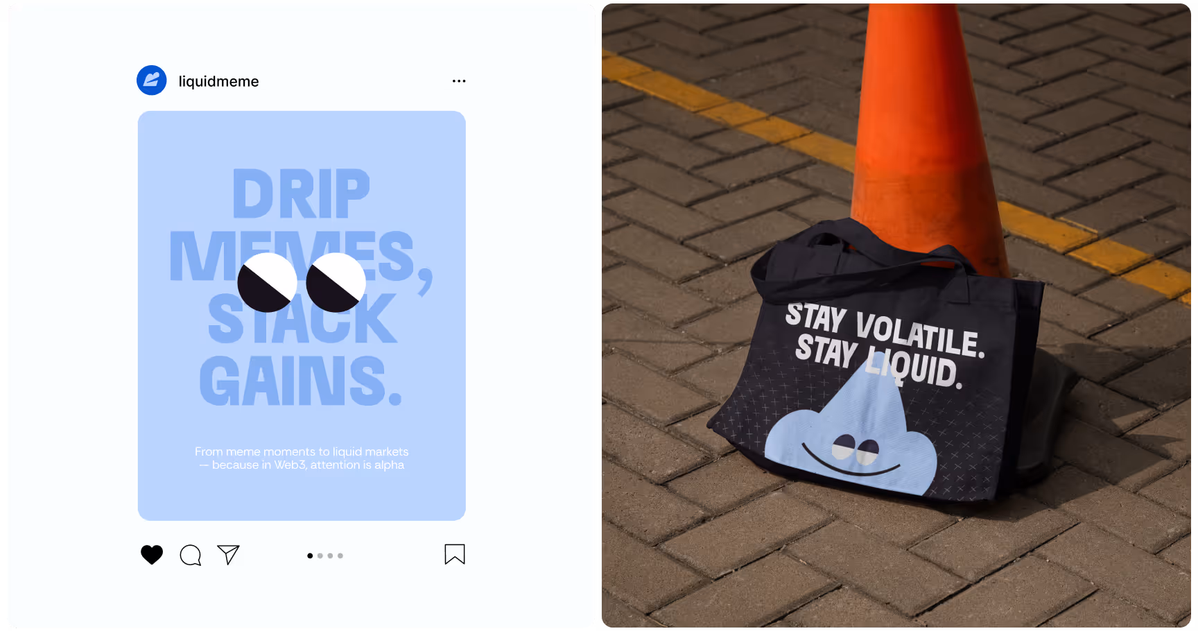 Split image: Left shows a blue graphic with text "Drip Memes, Stack Gains" and cartoon eyes. Right displays a black tote bag with "Stay Volatile. Stay Liquid" near an orange cone.