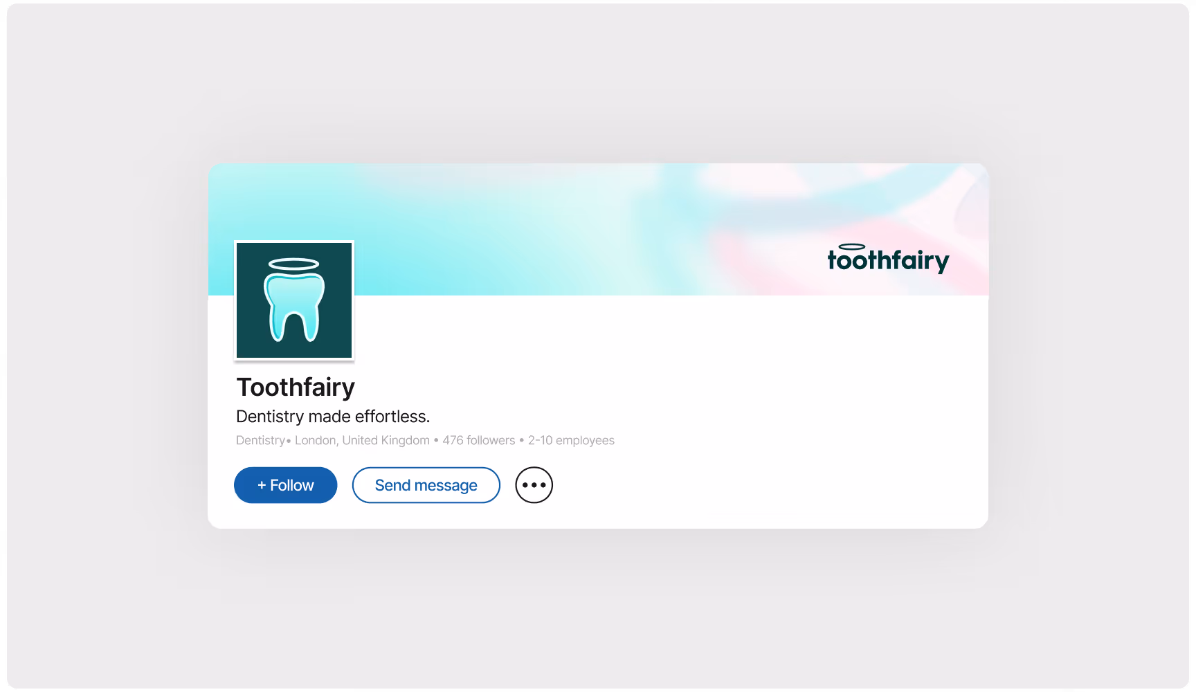 LinkedIn company profile mockup for Toothfairy featuring a haloed tooth logo, pastel banner design, and the tagline “Dentistry made effortless,” showcasing professional healthcare branding and digital dental services.