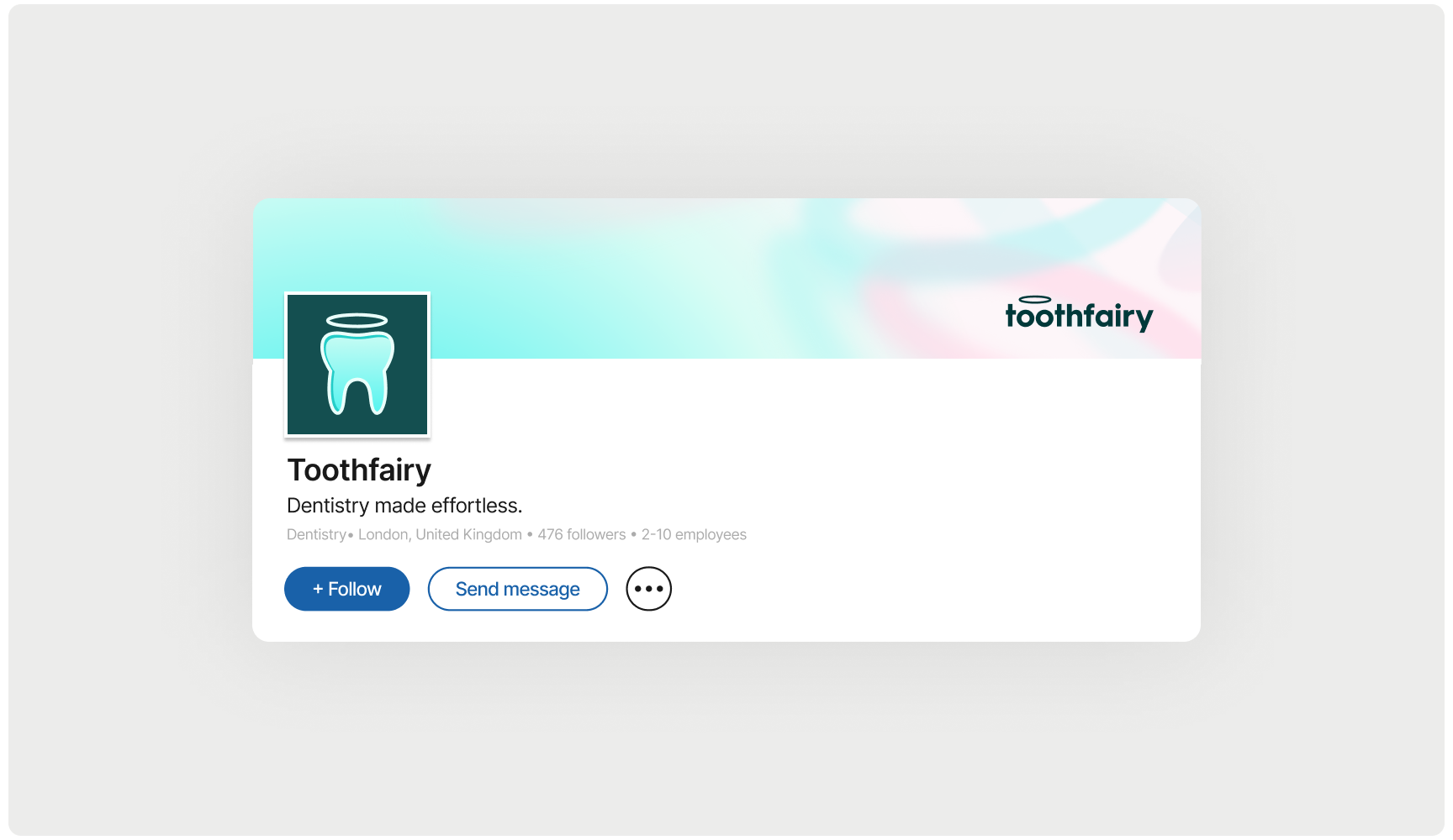 LinkedIn company profile mockup for Toothfairy featuring a haloed tooth logo, pastel banner design, and the tagline “Dentistry made effortless,” showcasing professional healthcare branding and digital dental services.