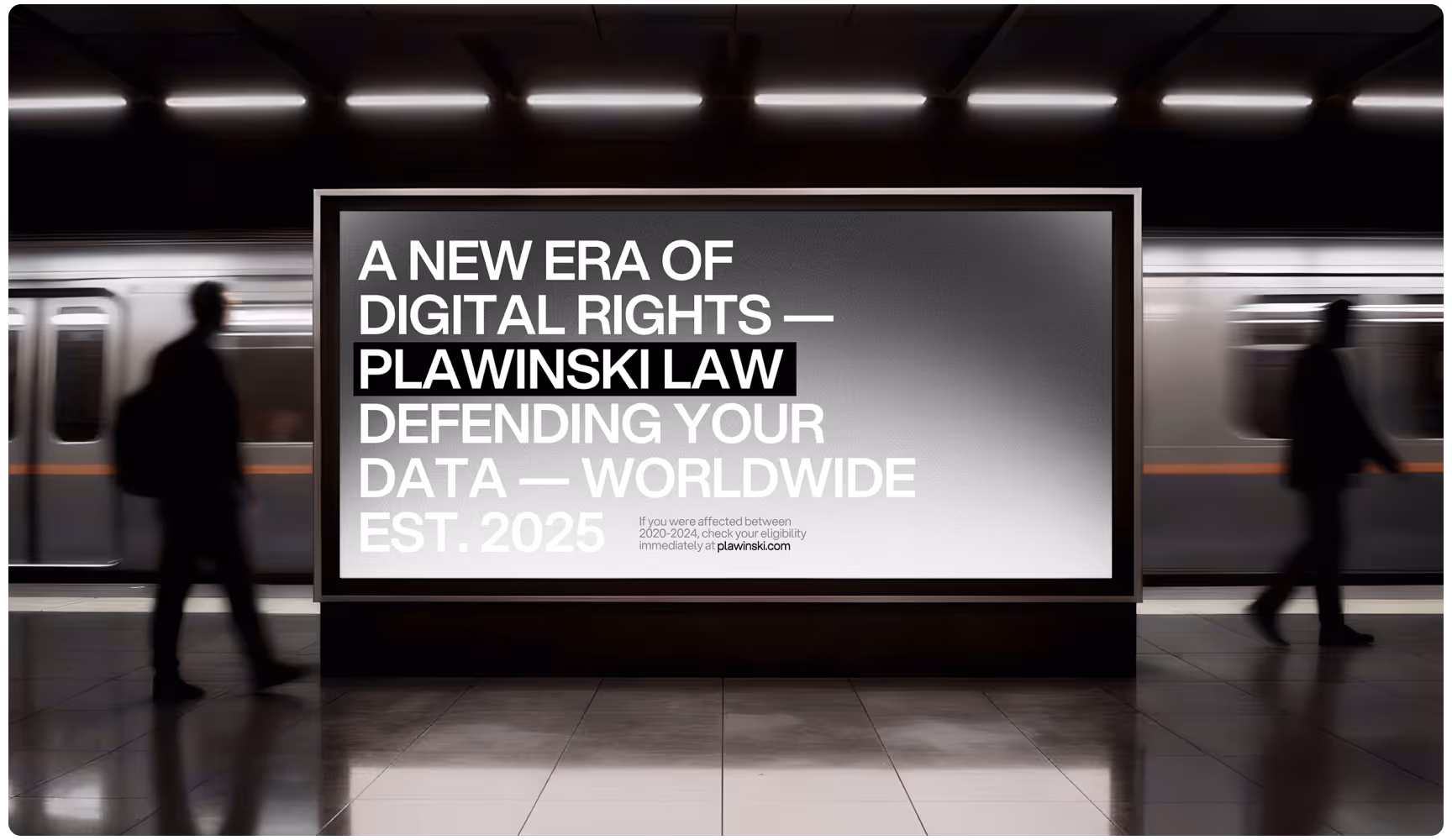 Modern subway billboard promoting Plawinski Law with bold monochrome typography reading “A New Era of Digital Rights” and “Defending Your Data Worldwide.” Motion-blurred trains and silhouetted commuters create a dramatic urban scene focused on data privacy