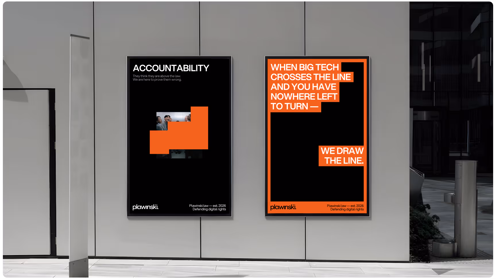 Two minimalist Plawinski legal campaign posters mounted on a modern wall, featuring bold black and orange typography promoting digital rights, accountability, and Big Tech accountability with contemporary editorial design.
