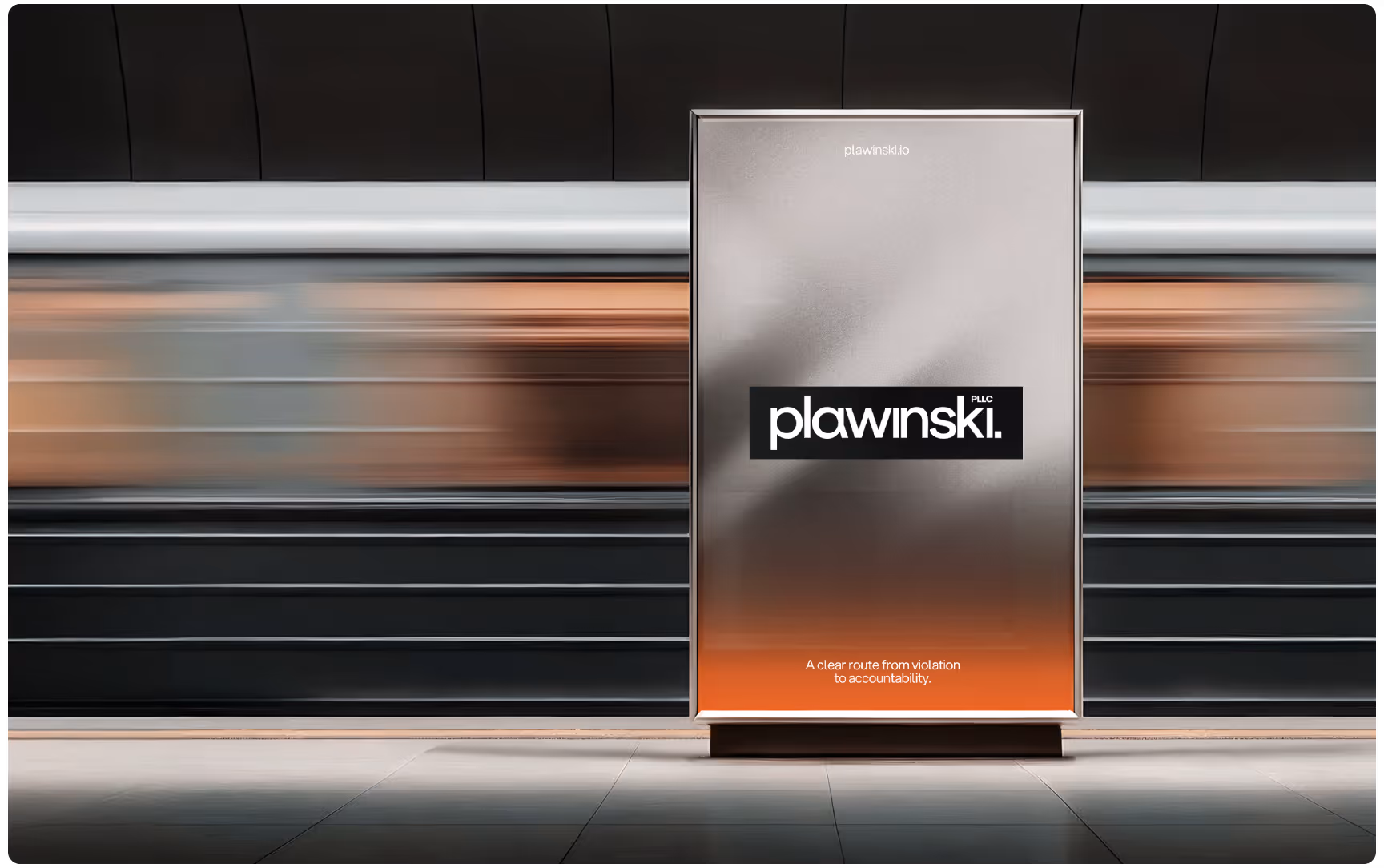 Minimalist Plawinski subway advertising mockup featuring a blurred commuter train, monochrome gradient background, bold law firm logo, and orange accent with the tagline “A clear route from violation to accountability,” emphasizing digital privacy and lega
