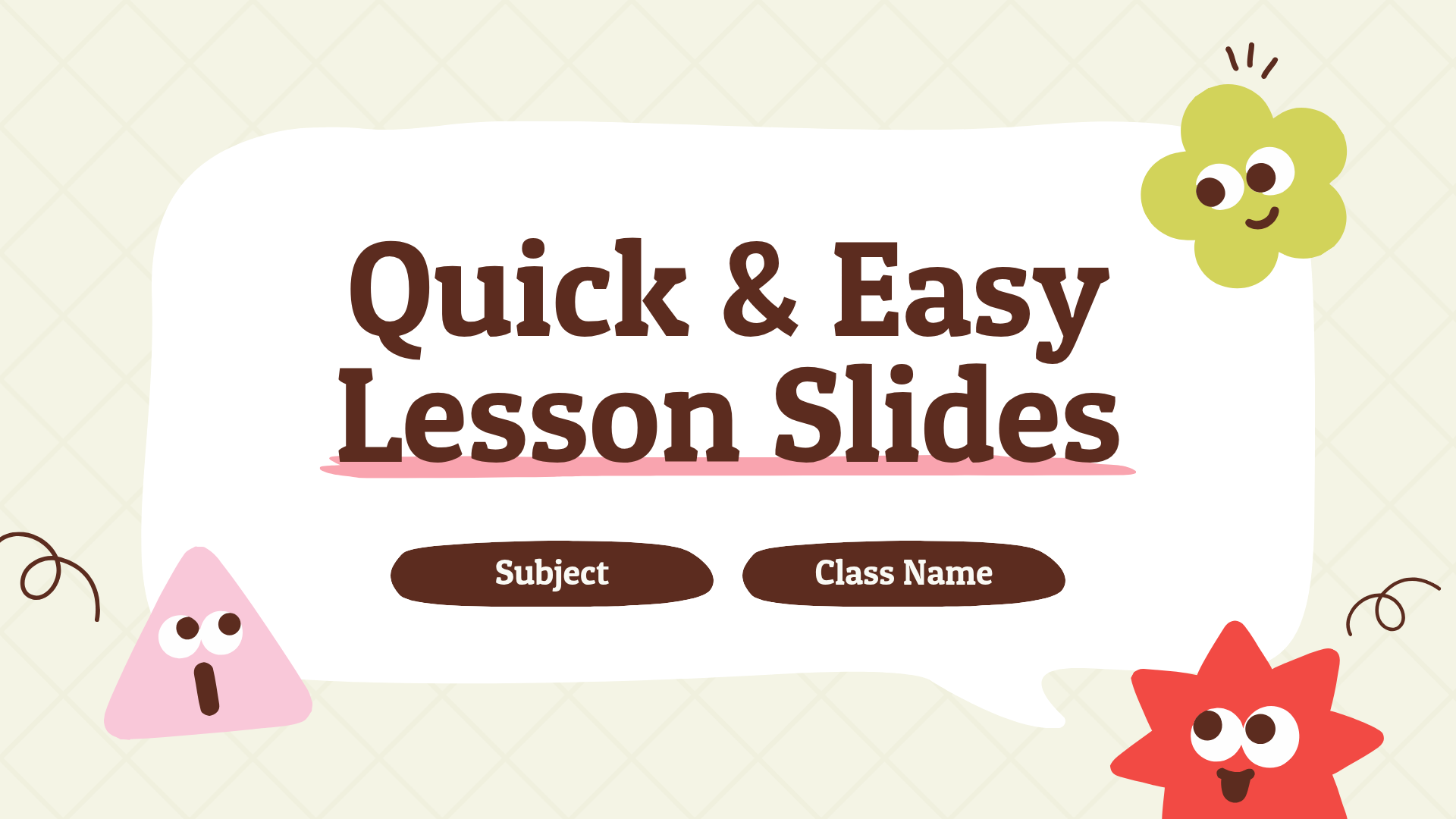 Teacher slide deck cover titled Quick and Easy Lesson Slides in brown type with smiling flower and star characters