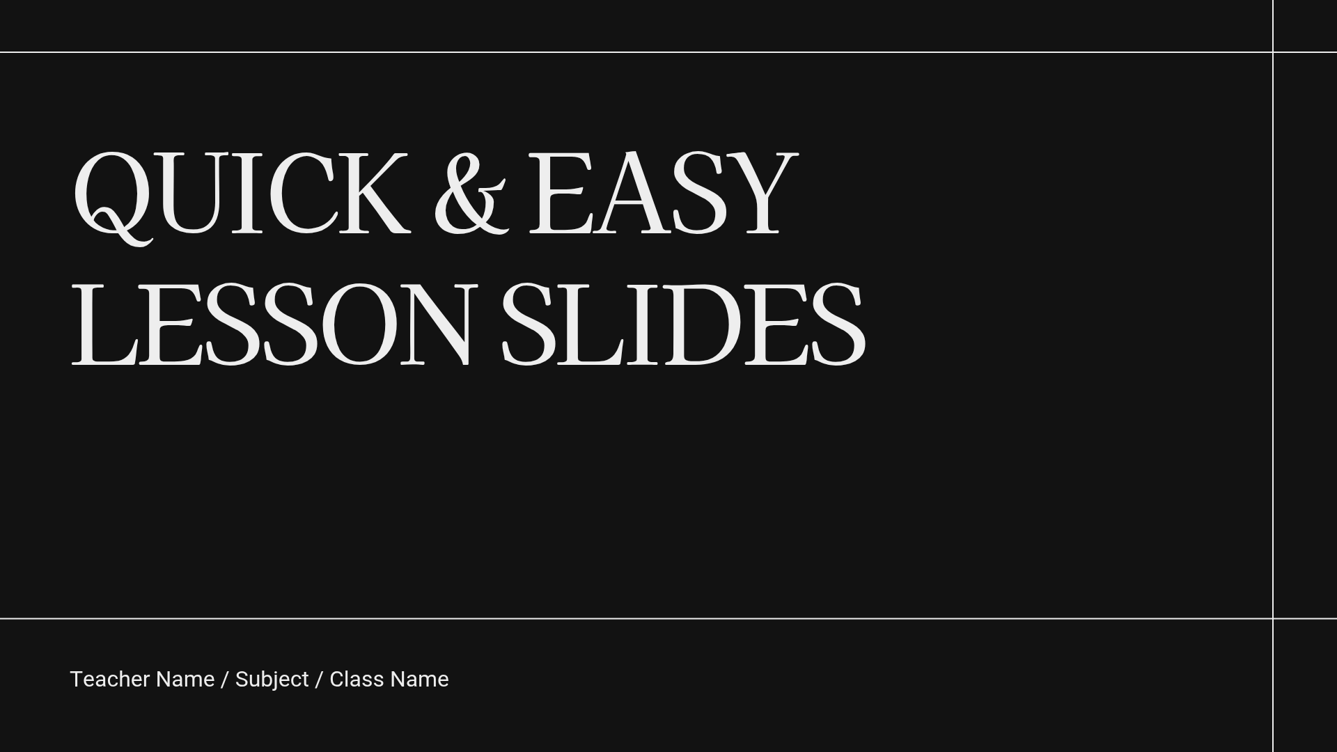 Black and white lesson presentation cover with a serif title reading Quick and Easy Lesson Slides