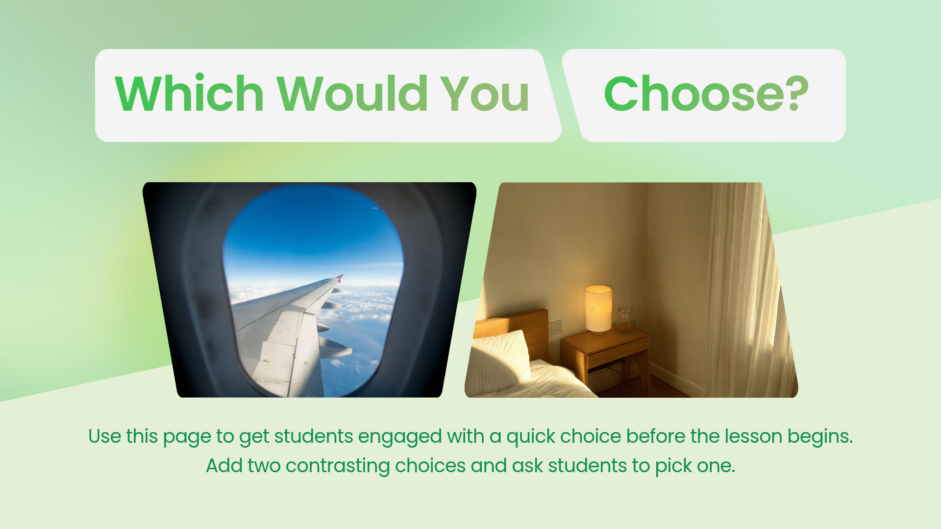 Green classroom discussion slide titled Which Would You Choose, featuring two contrasting photos for students to compare