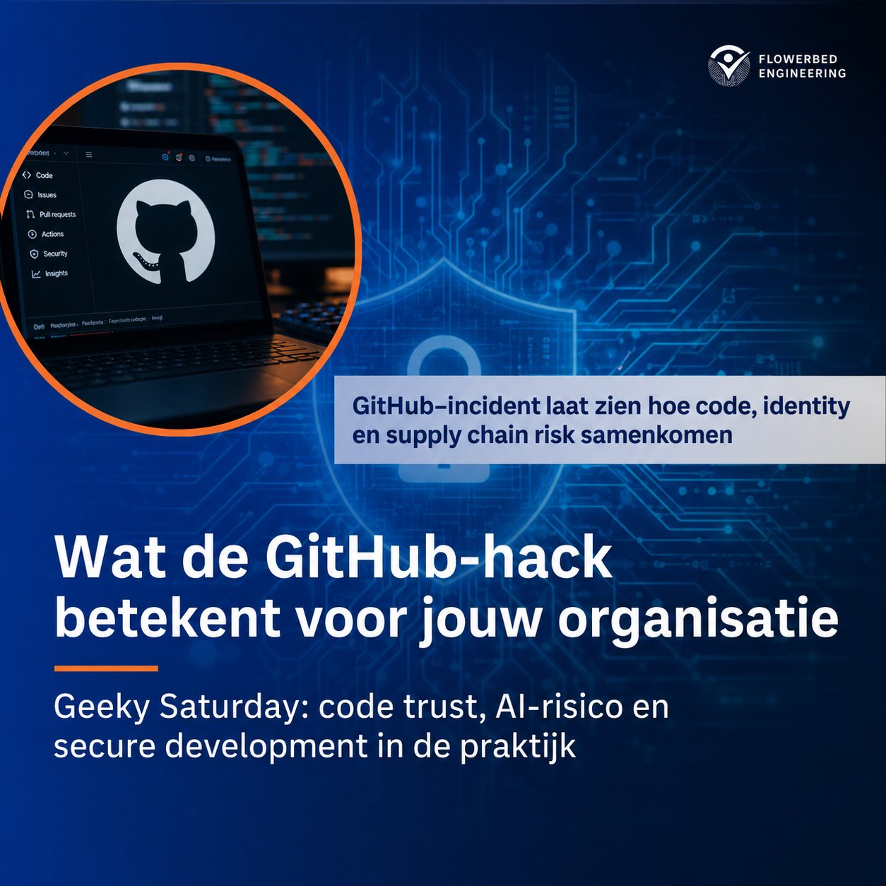 Wat de GitHub-hack betekent voor jouw organisatie - Geeky Saturday over code trust, AI-risico en secure development