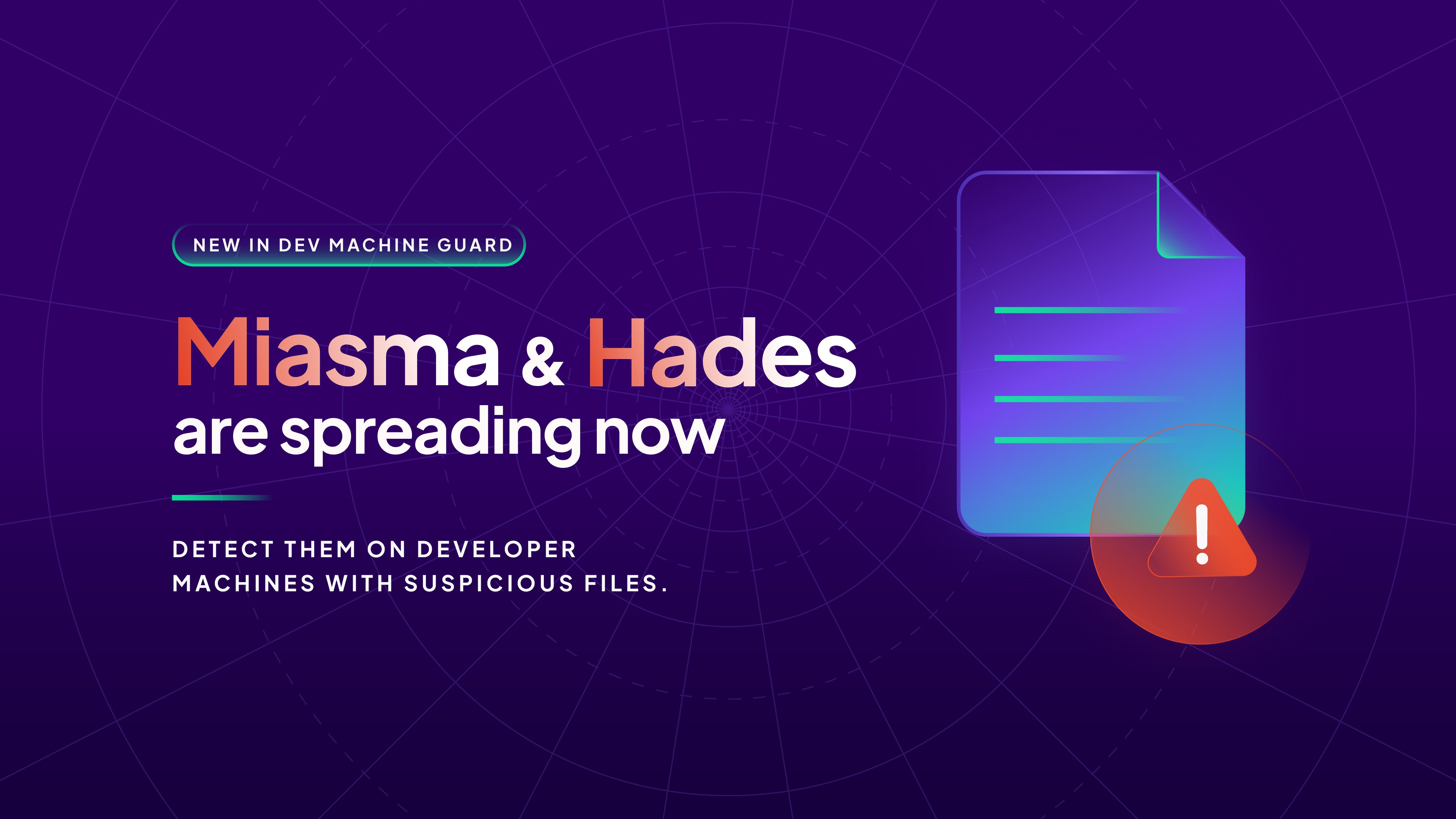 Dev Machine Guard spots Miasma, Hades worms in npm, PyPI