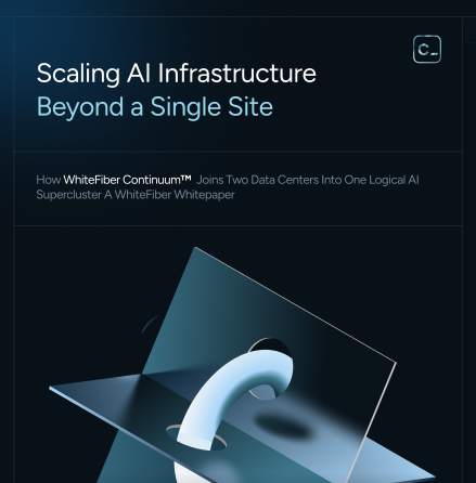 Scaling AI Infrastructure Beyond a Single Site — WhiteFiber Continuum whitepaper