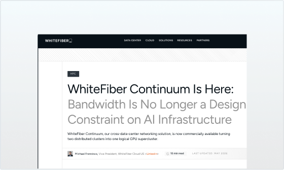 WhiteFiber Continuum Is Here: Bandwidth Is No Longer a Design Constraint on AI Infrastructure