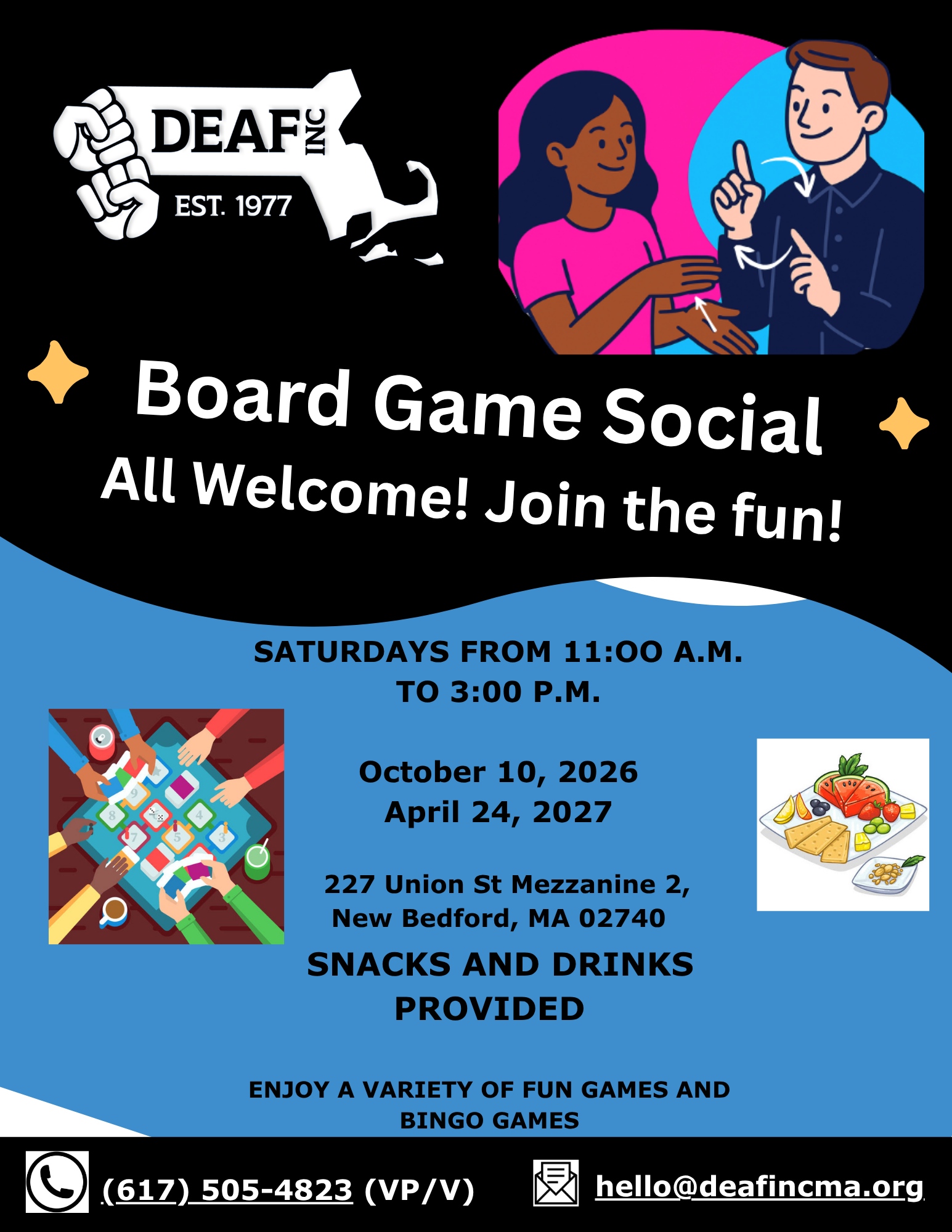 Flyer with light blue background, DEAF, Inc. logo in the upper left. Picture of people playing games. Board Game Social, All welcome! Join the fun! Saturdays from 11:00 a.m. to 3:00 p.m. 370 Merrimack St., Ste. 205, Lawrence, MA 01843. Snacks and drinks provided. Enjoy a variety of fun and bingo games. Dates: September 19, 2026; November 7, 2026; February 13, 2027; April 3, 2027; June 12, 2027. Contact 617-505-4823 (VP/V) or hello@deafincma.org